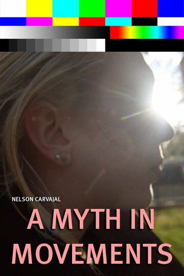 «A Myth in Movements» трейлер фильма в хорошем качестве 1080p «A Myth in Movements» трейлер фильма в хорошем качестве 1080p