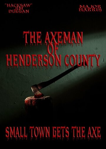 Фильм «The Axeman of Henderson County» смотреть онлайн фильм в хорошем качестве 720p Фильм «The Axeman of Henderson County» смотреть онлайн фильм в хорошем качестве 720p