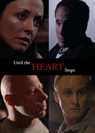 Фильм «Until the Heart Stops» смотреть онлайн фильм в хорошем качестве 1080p Фильм «Until the Heart Stops» смотреть онлайн фильм в хорошем качестве 1080p