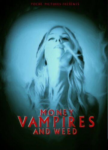 Фильм «Money, Vampires & Weed» смотреть онлайн фильм в хорошем качестве 720p Фильм «Money, Vampires & Weed» смотреть онлайн фильм в хорошем качестве 720p