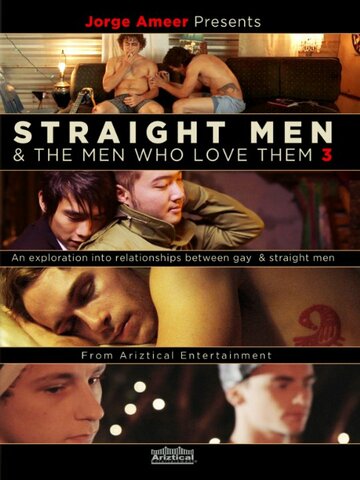 Фильм «Jorge Ameer Presents Straight Men & the Men Who Love Them 3» смотреть онлайн фильм в хорошем качестве 720p Фильм «Jorge Ameer Presents Straight Men & the Men Who Love Them 3» смотреть онлайн фильм в хорошем качестве 720p