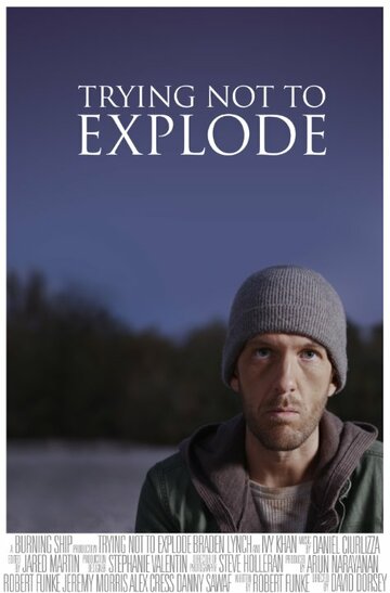 Фильм «Trying Not To Explode» смотреть онлайн фильм в хорошем качестве 1080p Фильм «Trying Not To Explode» смотреть онлайн фильм в хорошем качестве 1080p