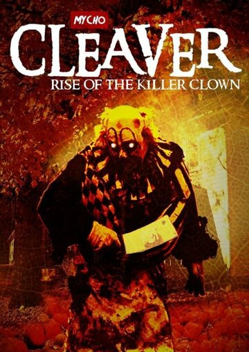 Фильм «Cleaver: Rise of the Killer Clown» смотреть онлайн фильм в хорошем качестве 1080p Фильм «Cleaver: Rise of the Killer Clown» смотреть онлайн фильм в хорошем качестве 1080p