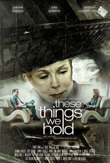 «These Things We Hold» трейлер фильма в хорошем качестве 1080p «These Things We Hold» трейлер фильма в хорошем качестве 1080p