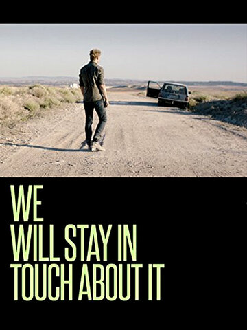 Фильм «We Will Stay in Touch about It» смотреть онлайн фильм в хорошем качестве 720p Фильм «We Will Stay in Touch about It» смотреть онлайн фильм в хорошем качестве 720p