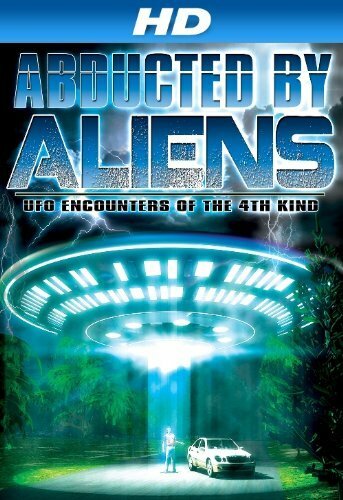 Фильм «Abducted by Aliens: UFO Encounters of the 4th Kind» смотреть онлайн фильм в хорошем качестве 720p Фильм «Abducted by Aliens: UFO Encounters of the 4th Kind» смотреть онлайн фильм в хорошем качестве 720p