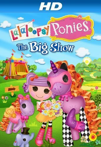 Фильм «Lalaloopsy Ponies: The Big Show» скачать бесплатно в хорошем качестве без регистрации и смс 1080p Фильм «Lalaloopsy Ponies: The Big Show» скачать бесплатно в хорошем качестве без регистрации и смс 1080p