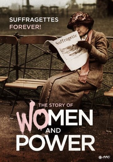 Фильм «Suffragettes Forever! The Story of Women and Power» смотреть онлайн фильм в хорошем качестве 720p Фильм «Suffragettes Forever! The Story of Women and Power» смотреть онлайн фильм в хорошем качестве 720p
