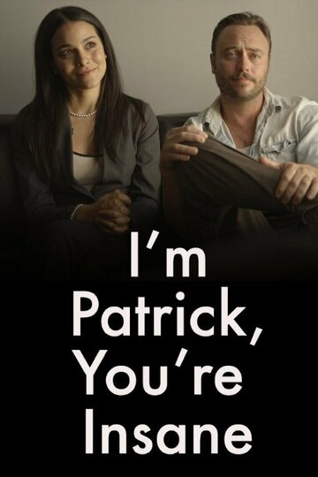 Фильм «I'm Patrick, and You're Insane» смотреть онлайн фильм в хорошем качестве 720p Фильм «I'm Patrick, and You're Insane» смотреть онлайн фильм в хорошем качестве 720p