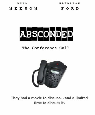 Фильм «Absconded: The Conference Call» смотреть онлайн фильм в хорошем качестве 720p Фильм «Absconded: The Conference Call» смотреть онлайн фильм в хорошем качестве 720p