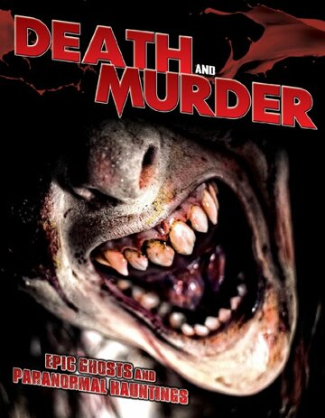 Фильм «Death and Murder: Epic Ghosts and Paranormal Hauntings» смотреть онлайн фильм в хорошем качестве 1080p Фильм «Death and Murder: Epic Ghosts and Paranormal Hauntings» смотреть онлайн фильм в хорошем качестве 1080p
