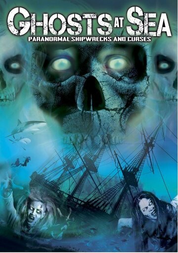 Фильм «Ghosts at Sea: Paranormal Shipwrecks and Curses» смотреть онлайн фильм в хорошем качестве 1080p Фильм «Ghosts at Sea: Paranormal Shipwrecks and Curses» смотреть онлайн фильм в хорошем качестве 1080p