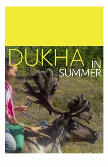 Фильм «Dukha in Summer» смотреть онлайн фильм в хорошем качестве 1080p Фильм «Dukha in Summer» смотреть онлайн фильм в хорошем качестве 1080p