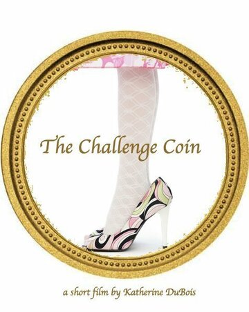 Фильм «The Challenge Coin» смотреть онлайн фильм в хорошем качестве 1080p Фильм «The Challenge Coin» смотреть онлайн фильм в хорошем качестве 1080p