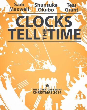Фильм «Clocks Tell the Time» смотреть онлайн фильм в хорошем качестве 1080p Фильм «Clocks Tell the Time» смотреть онлайн фильм в хорошем качестве 1080p