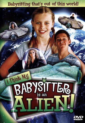 Фильм «I Think My Babysitter's an Alien» смотреть онлайн фильм в хорошем качестве 720p Фильм «I Think My Babysitter's an Alien» смотреть онлайн фильм в хорошем качестве 720p