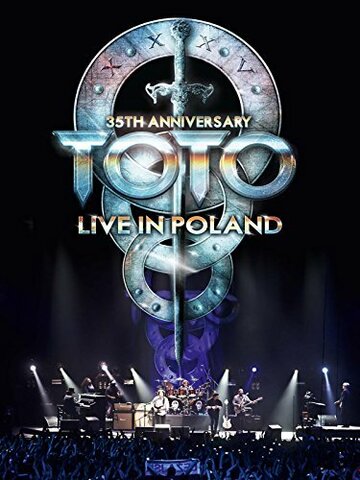 Фильм «Toto: 35th Anniversary Tour Live in Poland» смотреть онлайн фильм в хорошем качестве 720p Фильм «Toto: 35th Anniversary Tour Live in Poland» смотреть онлайн фильм в хорошем качестве 720p
