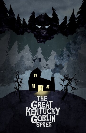 Фильм «The Great Kentucky Goblin Spree» смотреть онлайн фильм в хорошем качестве 720p Фильм «The Great Kentucky Goblin Spree» смотреть онлайн фильм в хорошем качестве 720p