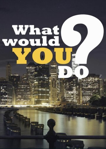 ТВ-передача «Primetime: What Would You Do?» смотреть онлайн в хорошем качестве 720p ТВ-передача «Primetime: What Would You Do?» смотреть онлайн в хорошем качестве 720p