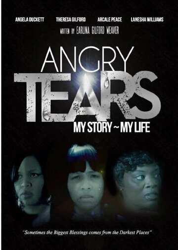 Фильм «Angry Tears My Story» смотреть онлайн фильм в хорошем качестве 720p Фильм «Angry Tears My Story» смотреть онлайн фильм в хорошем качестве 720p