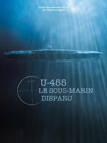 Фильм «U-455. Тайна пропавшей субмарины» смотреть онлайн фильм в хорошем качестве 720p Фильм «U-455. Тайна пропавшей субмарины» смотреть онлайн фильм в хорошем качестве 720p