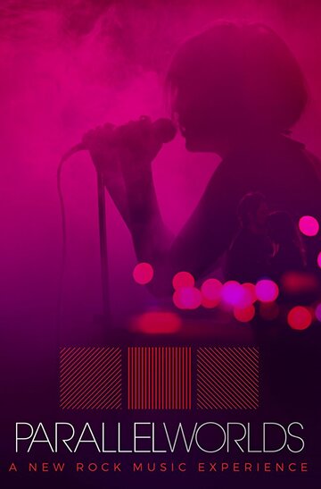 Фильм «Parallel Worlds: A New Rock Music Experience» смотреть онлайн фильм в хорошем качестве 720p Фильм «Parallel Worlds: A New Rock Music Experience» смотреть онлайн фильм в хорошем качестве 720p