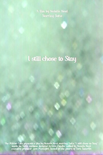 Фильм «I Still Chose to Stay» смотреть онлайн фильм в хорошем качестве 720p Фильм «I Still Chose to Stay» смотреть онлайн фильм в хорошем качестве 720p