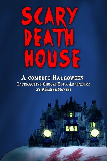 «Scary Death House: Choose Your Adventure» трейлер фильма в хорошем качестве 1080p «Scary Death House: Choose Your Adventure» трейлер фильма в хорошем качестве 1080p