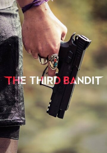 Фильм «The Third Bandit» смотреть онлайн фильм в хорошем качестве 720p Фильм «The Third Bandit» смотреть онлайн фильм в хорошем качестве 720p