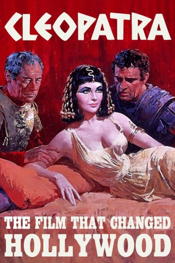Фильм «Cleopatra: The Film That Changed Hollywood» смотреть онлайн фильм в хорошем качестве 720p Фильм «Cleopatra: The Film That Changed Hollywood» смотреть онлайн фильм в хорошем качестве 720p
