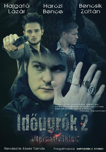 Фильм «Idõugrók 2 - Alternatív jelen» смотреть онлайн фильм в хорошем качестве 720p Фильм «Idõugrók 2 - Alternatív jelen» смотреть онлайн фильм в хорошем качестве 720p