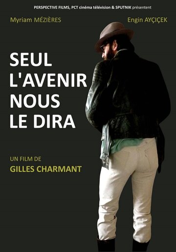 Фильм «Seul l'avenir nous le dira» смотреть онлайн фильм в хорошем качестве 1080p Фильм «Seul l'avenir nous le dira» смотреть онлайн фильм в хорошем качестве 1080p