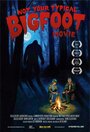 Not Your Typical Bigfoot Movie