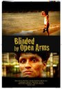 Blinded by Open Arms