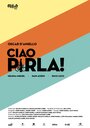 Ciao pirla!