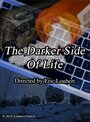 The Darker Side of Life