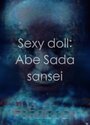 Sexy doll: Abe Sada sansei